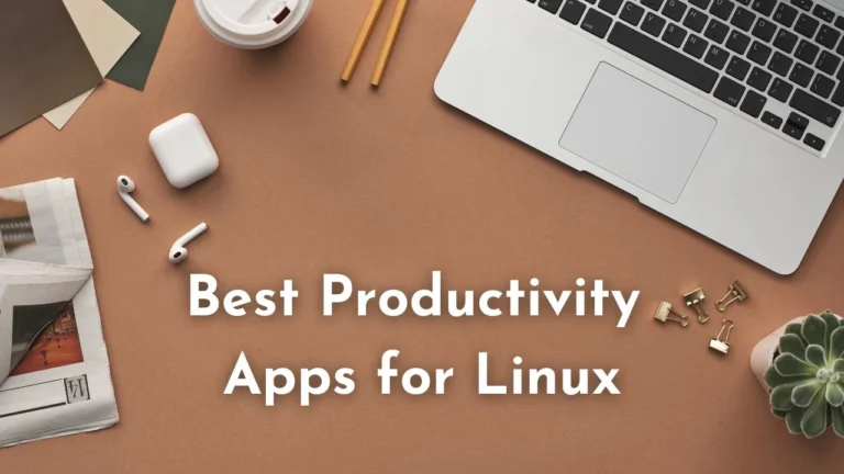 8 Best Productivity Apps for Linux